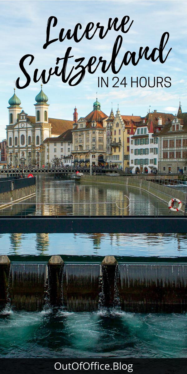 One Day In Lucerne Switzerland, Day Trip Itinerary