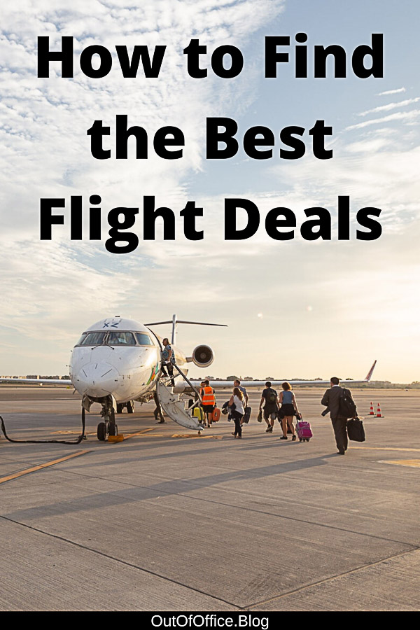 How To Find The Best Flight Deals: Save Time, Energy, And Money