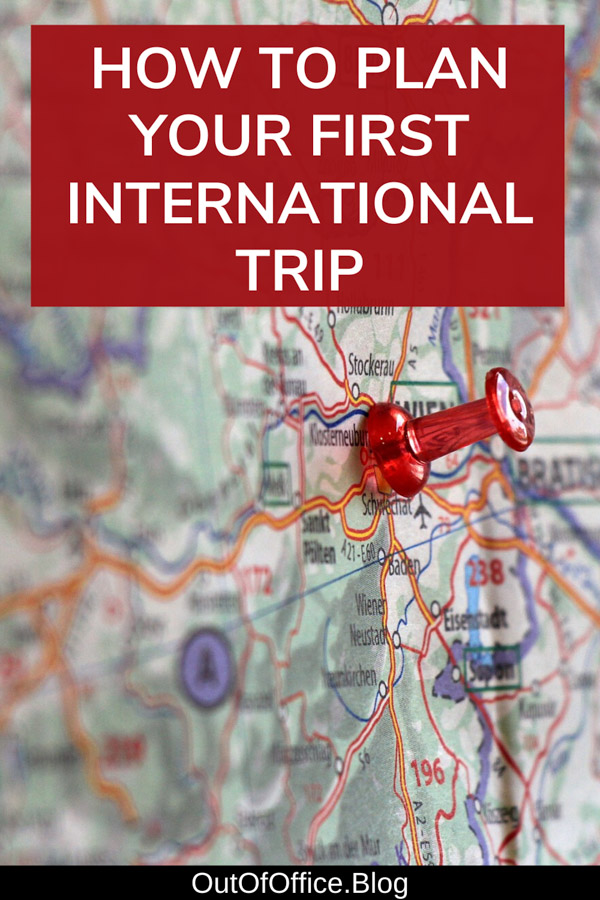 How To Plan Your First International Trip, Step By Step Guide