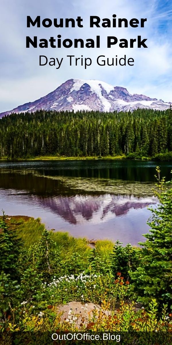 A Perfect Day Trip To Mount Rainier National Park • Out Of Office ...